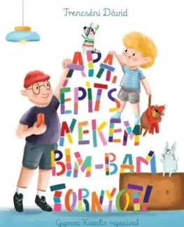 Apa, építs nekem bim-bam tornyot! - Dávid Trencséni