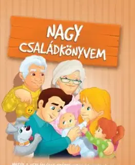 Nagy családkönyvem - Mesék a családi élet szépségeiről és nehézségeiről - Éva Sarkady-Filák, Nikolett Sillinger