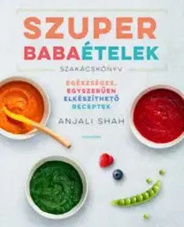 Szuper babaételek - Anjali Shah