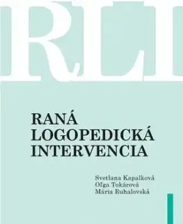 Raná logopedická intervencia - Svetlana Kapalková, Oľga Tokárová, Mária Ruhalovská