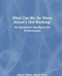 What Can We Do When School’s Not Working? - Abigail Fisher, Naomi Fisher, Eliza Fricker