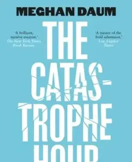 The Catastrophe Hour - Meghan Daum