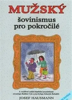 Mužský šovinismus pro pokročilé 6. vydání - Josef Hausmann