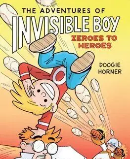 The Adventures of Invisible Boy 2: The Adventures of Invisible Boy: Zeroes to Heroes - Doogie Horner
