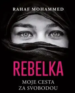 Rebelka. Moje cesta za svobodou - Rahaf Mohammed