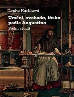 Umění, svoboda, láska podle Augustina - Lenka Karfíková