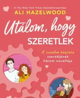 Utálom, hogy szeretlek - Ali Hazelwood