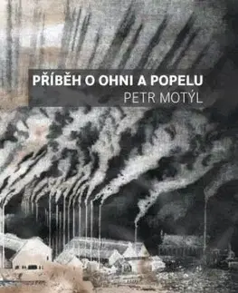 Příběh o ohni a popelu - Petr Motýl