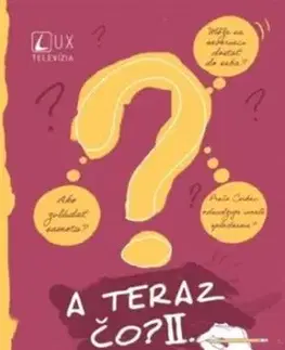 A teraz čo? II.