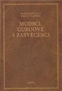 Mudrci, guruové a zasvěcenci - Milan Svoboda