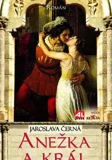 Anežka a král - Jaroslava Černá