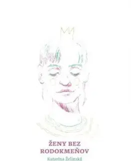 Ženy bez rodokmeňov - Katarína Želinská