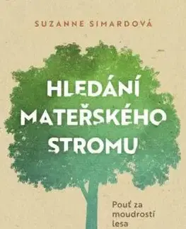 Hledání mateřského stromu - Suzanne Simard