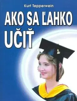 Ako sa ľahko učiť - Kurt Tepperwein