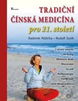 Tradiční čínská medicína pro 21. století - Radomír Růžička, Rudolf Sosík