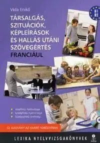 Társalgás, szituációk, képleírások és hallás utáni szövegértés - Franciául (MP3 formátumú CD melléklettel) - Enikő Vida