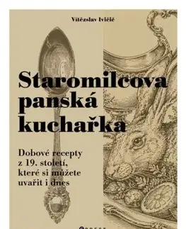 Staromilcova panská kuchařka - Vítězslav Ivičič