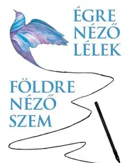 Földre néző szem - Égre néző lélek - Géza Gárdonyi