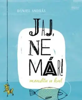 Jaj, ne már! mondta a hal - András Dániel