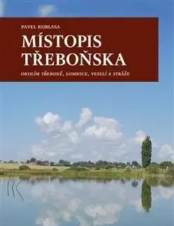 Místopis Třeboňska - Pavel Koblasa