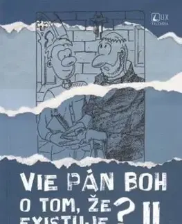 Vie Pán Boh o tom, že existuje? II. - Jozef Kováčik, Peter Kováčik