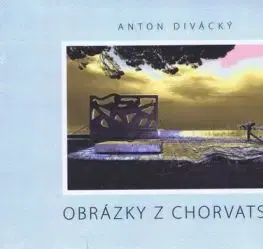 Obrázky z Chorvatska - Anton Divácký