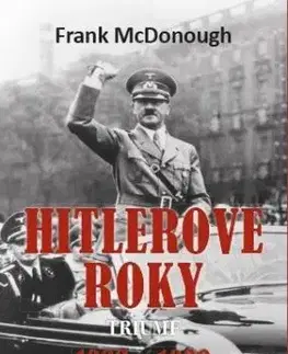 Hitlerove roky: 1933-1939 Triumf - Frank McDonough