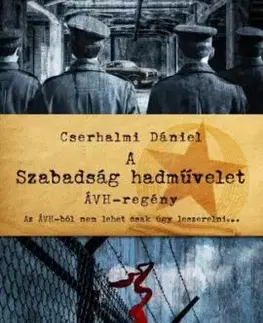 A Szabadság hadművelet - Cserhalmi Dániel