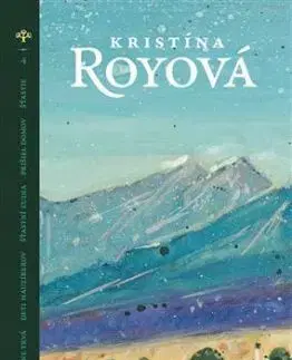 To, čo večne trvá / Deti hauzírerov / Šťastní ľudia / Prišiel domov / Šťastie - Kristína Royová