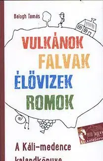 A Káli-medence kalandkönyve - Vulkánok, falvak, élővizek, romok