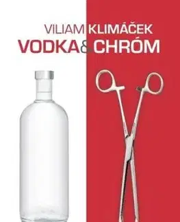 Vodka a chróm - Viliam Klimáček