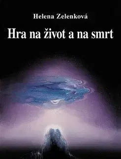 Hra na život a na smrt - Helena Zelenková