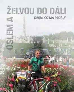 Oslem a želvou do dáli, ořem, co má pedály - Milan Martinec