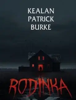Rodinka - Kealan Patrick Burke, Martin Štefko