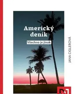 Americký deník: všechno je jinak - Jana Ciglerová