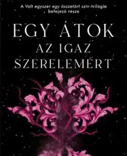 Egy átok az igaz szerelemért - Volt egyszer egy összetört szív 3. - Stephanie Garberová