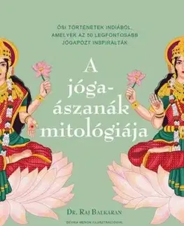 A jógaászanák mitológiája - Dr. Raj Balkaran