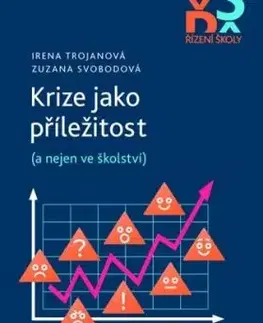 Krize jako příležitost (a nejen ve školství) - Irena Trojanová, Zuzana Svobodová