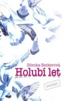 Holubí let - Zdenka Beckerová