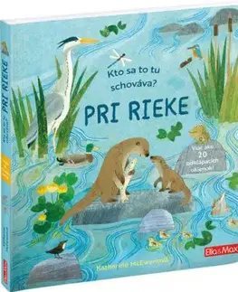 Kto sa to tu schováva? Pri rieke - Knižka s odklápacími okienkami - Katharine McEwenová, Katharine McEwenová