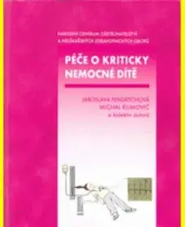 Péče o kriticky nemocné dítě - Michal Klimovič, Jaroslava Fendrychová