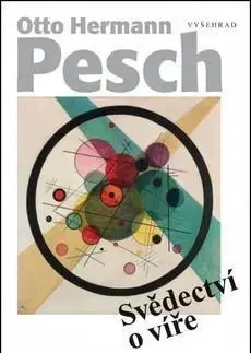 Svědectví o víře - Otto Hermann Pesch