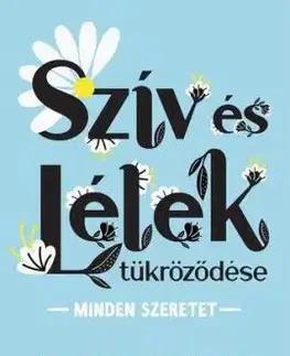 Szív és lélek tükröződése - Ortega Jenna