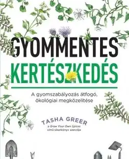 Gyommentes kertészkedés - Tasha Greer