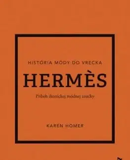 Hermes: Príbeh ikonickej módnej značky - Karen Homer