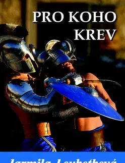 Pro koho krev - Jarmila Loukotková