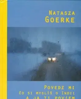 Povedz mi čo si mylíš o Indii a ja ti poviem kto si - Natasza Goerke