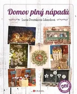 Domov plný nápadů - Lucie Dvořáková - Liberdová