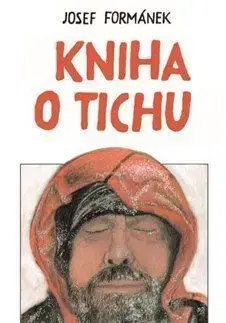 Kniha o tichu - Josef Formánek