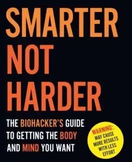 Smarter Not Harder - Dave Asprey